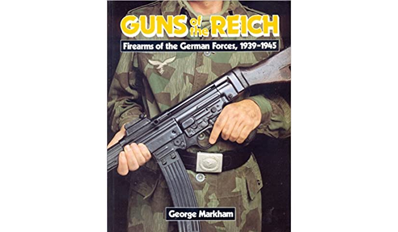 Guns of the Reich: Firearms of the German Forces, 1939-1945