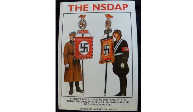 The NSDAP A Collector's guide to Militaria of the NSDAP Organisations