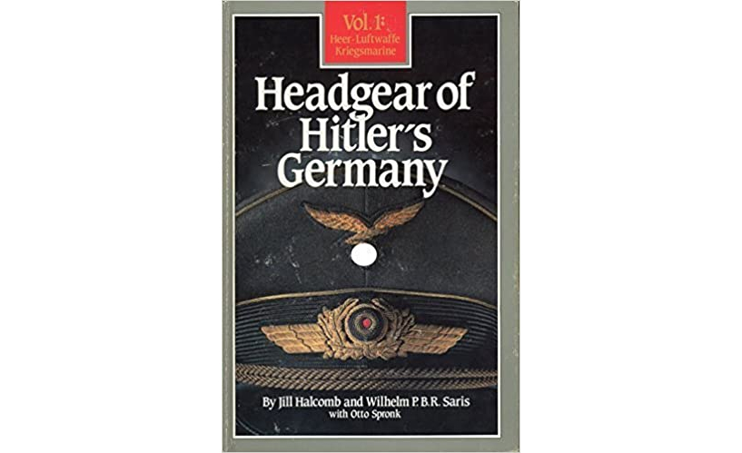 Headgear of Hitler's Germany, Vol. 1