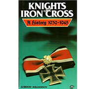 Knights of the Iron Cross: A History 1939-1945