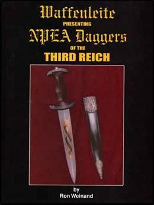 Waffenleite: Presenting NPEA Daggers of the Third Reich
