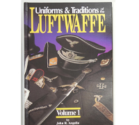 Uniforms and Traditions of The Luftwaffe Vol I