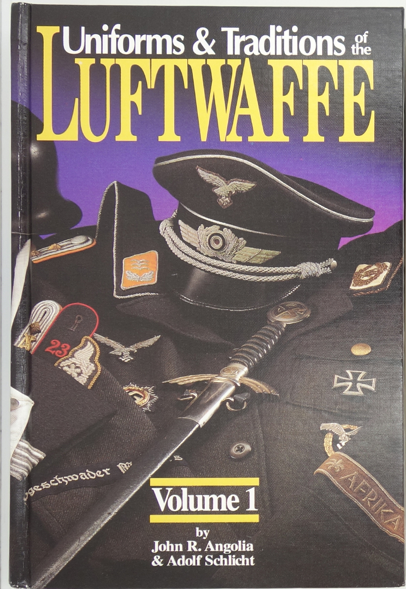 Uniforms and Traditions of The Luftwaffe Vol I
